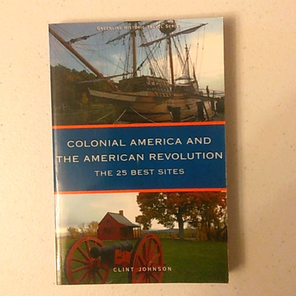 Colonial America And The American Revolution  (The 25 Best Sites)